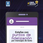 Pieza grafica con un fondo oscuro con lineas moradas, en primer plano la ilustración de un celular y en donde se puede leer "Estafas con puntos de fidelización por mensaje de texto" en la parte superior se ve el logo de la Fiscalia y de la sección "Ciberseguro" en letras dentro de un recuadro morado oscuro