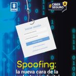 Pieza grafica con los siguientes elementos: El fondo está compuesto por una estética tecnológica con números binarios (0 y 1) en tonos azul y verde sobre un fondo oscuro, simulando un entorno digital. En el centro se observa un cuadro de inicio de sesión (usuario y contraseña) que cuelga de un anzuelo, representando un intento de fraude cibernético.En la parte superior izquierda aparece el logotipo de la Fiscalía y en la parte superior derecha un recuadro azul con el texto #CiberSeguro acompañado de un ícono de candado amarillo.En la parte inferior central se resalta el mensaje:“Spoofing: la nueva cara de la suplantación digital”