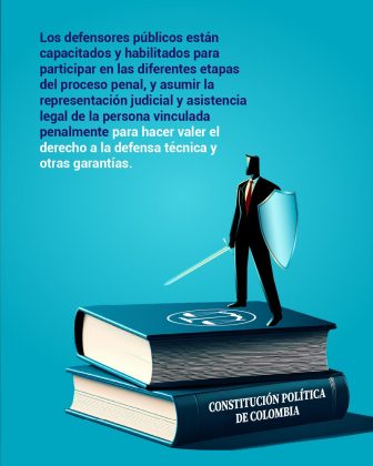 Los defensores públicos están capacitados y habilitados para participar en las diferentes etapas del proceso penal, y asumir la representación judicial y asistencia legal de la persona vinculada penalmente para hacer valer el derecho a la defensa técnica y otras garantías.