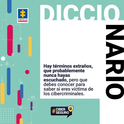 En la imagen se ve una portada diseñada de la sección de redes sociales Ciberseguro con un fondo verde menta, en la esquina hay un texto que dice diccionario y se ve un recuadro blanco, dentro de éste hay un titular que dice Hay términos extraños, que probablemente nunca hayas escuchado, pero que debes conocer para saber si eres víctima de los cibercriminales.