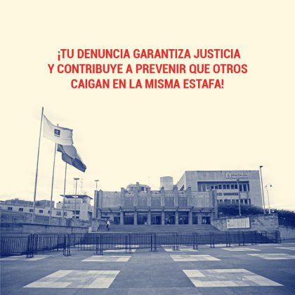 ¡Tu denuncia garantiza justicia y contribuye a prevenir que otros caigan en la misma estafa!