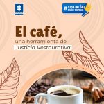 imagen en donde se destracan ilustraciones en color cafe de hojas y granos de cafe, en la parte inferior dentro de un circulo hay una fotografía de una taza de cafe. En primer plano se puede leer en letras de color cafe "El cafe, una herramienta de justicia restaurativa" en la parte superior