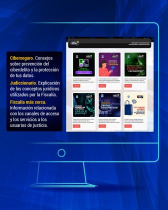 Ciberseguro. Consejos sobre prevención del ciberdelito y la protección de tus datos. Judiccionario. Explicación de los conceptos jurídicos utilizados por la Fiscalía. Fiscalía más cerca. Información relacionada con los canales de acceso y los servicios a los usuarios de justicia.