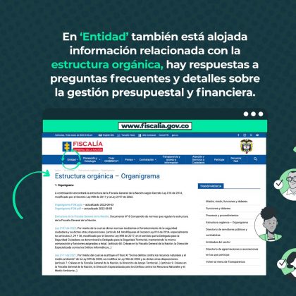 En ‘Entidad’ también está alojada información relacionada con la estructura orgánica, hay respuestas a preguntas frecuentes y detalles sobre la gestión presupuestal y financiera.