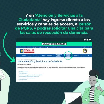 Y en ‘Atención y Servicios a la Ciudadanía’ hay ingreso directo a los servicios y canales de acceso, al buzón de PQRS, y podrás solicitar una cita para las salas de recepción de denuncia.