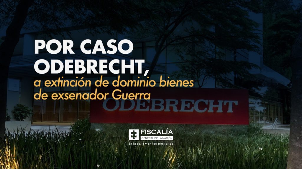 Por caso Odebrecht, a extinción de dominio bienes de exsenador Guerra