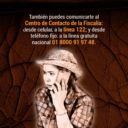 También puedes comunicarte al Centro de Contacto de la Fiscalía: Desde celular, a la línea 122; y desde teléfono fijo: a la línea gratuita nacional 01 8000 91 97 48.