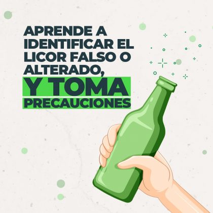Aprende a identificar el licor falso o alterado, y toma precauciones.
