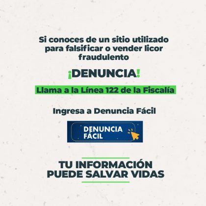 Si conoces de un sitio utilizado para falsificar o vender licor fraudulento ¡denuncia! Llama a la Línea 122 de la Fiscalía Ingresa a ‘Denuncia Fácil’