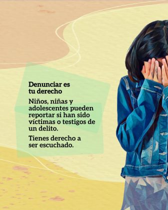 La imagen muestra una escena similar a la anterior, con un diseño abstracto y colores suaves en el fondo. Hay una persona, probablemente una niña o adolescente, que tiene las manos sobre su rostro, como si estuviera angustiada o triste. En la parte superior izquierda, hay un recuadro con texto que dice: "Denunciar es tu derecho" "Niños, niñas y adolescentes pueden reportar si han sido víctimas o testigos de un delito." "Tienes derecho a ser escuchado."