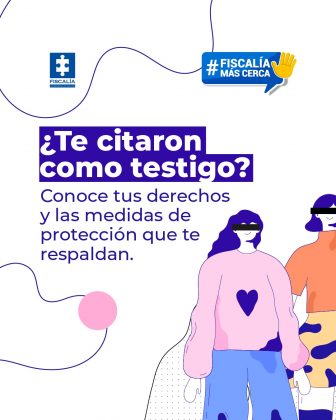 La imagen muestra una ilustración colorida con dos figuras humanas estilizadas y tonos predominantes en azul, rosa y naranja. En la parte superior aparecen los logos de la Fiscalía General de la Nación y la campaña #FiscalíaMásCerca. Texto literal de la imagen: ¿Te citaron como testigo? Conoce tus derechos y las medidas de protección que te respaldan.