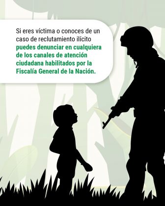 Si eres víctima o conoces de un caso de reclutamiento ilícito puedes denunciar en cualquiera de los canales de atención ciudadana habilitados por la Fiscalía General de la Nación.