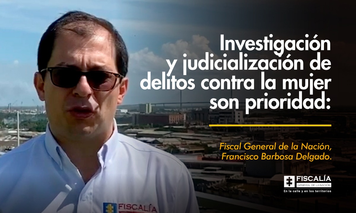 Esclarecimiento de feminicidios, una prioridad para la Fiscalía General de la Nación