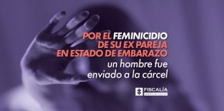 Por el feminicidio de su ex pareja en estado de embarazo un hombre fue enviado a la cárcel