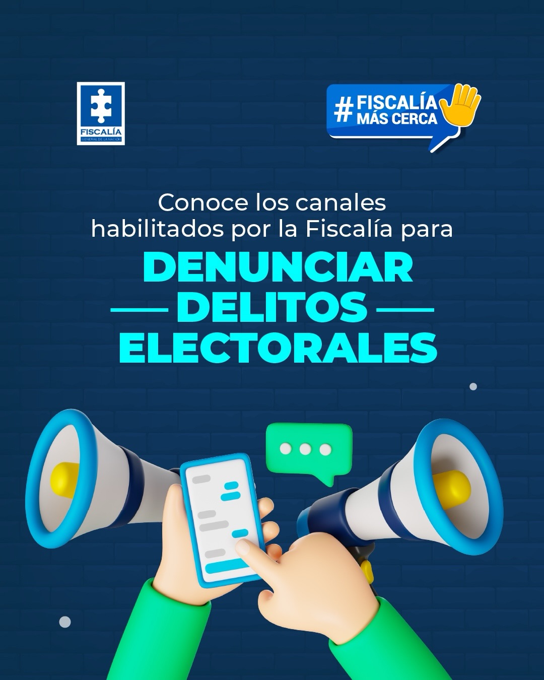 Pieza gráfica institucional de la Fiscalía General de la Nación que invita a la ciudadanía a conocer los canales oficiales para denunciar delitos electorales. Sobre un fondo azul se destacan el logotipo institucional y la etiqueta #FiscalíaMásCerca. En la parte central se resalta el mensaje de denuncia, acompañado de ilustraciones de un teléfono móvil y megáfonos, que simbolizan los mecanismos de comunicación y participación ciudadana para fortalecer la transparencia y la legalidad en los procesos electorales.
