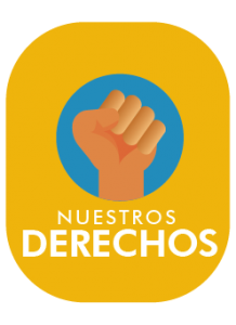 La imagen tiene un diseño vertical con fondo amarrillo y bordes redondeados. En el centro, se encuentra una mano empuñada en color naranja sobre un círculo azul claro, lo que simboliza la lucha por los derechos. Debajo del ícono, aparece el texto: "NUESTROS DERECHOS", en letras mayúsculas. • La palabra "DERECHOS" está destacada con un tamaño de fuente más grande y en color blanco, lo que le da mayor énfasis.
