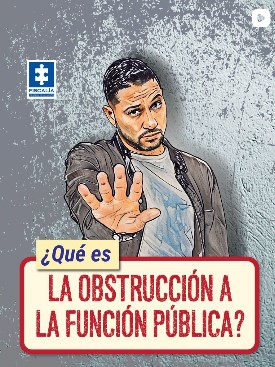 Es una caricatura de un hombre con chaqueta gris y camiseta azul clara con el brazo derecho estendido y la mano abierta. Hay un letrero que dice ¿qué es obstrucción a la función pública?
