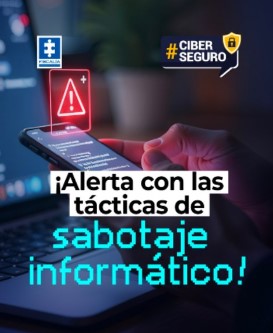 La imagen es una mano en una pantalla de celular haciendo scroll. Un texto centrado que dice Alerta con las tácticas de sabotaje informático. En la parte superior izquierda el logo de la fiscalía en azul, una ficha de rompecabezas. En la parte superior derecha un cuadro en morado con el texto ciberseguro.
